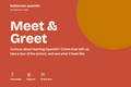 Meet & Greet - Curious about Spanish?
