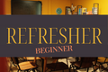 Beginner Refresher | 08/10/26