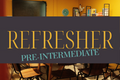 Pre-Intermediate Refresher | 10/10/26